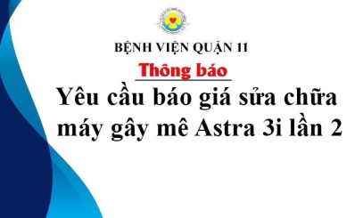 Thông báo yêu cầu báo giá sửa chữa máy gây mê Astra 3i lần 2